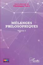 Couverture du livre « Mélanges philosophiques t.3 » de Christophe Yahot aux éditions L'harmattan