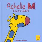 Couverture du livre « Achelle M ; la girafe solitaire » de Chevalier-A aux éditions Carabas