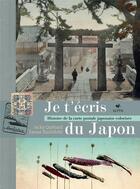 Couverture du livre « Je t'écris du Japon ; histoire de la carte postale japonaise colorisée » de Jacky Quetard et Sanae Kushibiki aux éditions Elytis