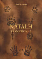 Couverture du livre « Transition t.2 ; Natalh » de Charlie Audern aux éditions Sci-fi Mania
