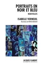 Couverture du livre « Portraits en noir et bleu » de Patrick Bonjour et Isabelle Verneuil aux éditions Jacques Flament