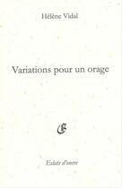 Couverture du livre « Variations pour un orage » de Helene Vidal aux éditions Eclats D'encre