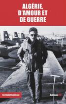 Couverture du livre « Algérie, d'amour et de guerre » de Germain Chambost aux éditions Jpo