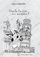 Couverture du livre « Coule la vie... en musica ! » de Camacho G. aux éditions Lignes Et Pages