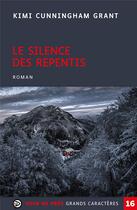 Couverture du livre « Le silence des repentis » de Kimi Cunningham Grant aux éditions Voir De Pres