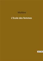 Couverture du livre « L'école des femmes » de Moliere aux éditions Culturea