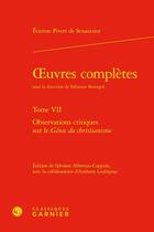 Couverture du livre « Oeuvres complètes Tome 7 : Observations critiques sur le Génie du christianisme » de Etienne De Senancour aux éditions Classiques Garnier