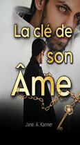 Couverture du livre « La clé de son âme » de Jane A Kanner aux éditions Thebookedition.com