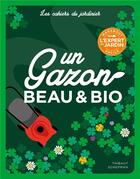 Couverture du livre « Les cahiers du jardinier : un gazon beau et bio » de Thibaut Schepman aux éditions Marabout
