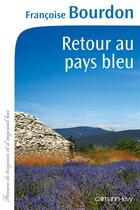 Couverture du livre « Retour au pays bleu » de Francoise Bourdon aux éditions Calmann-levy