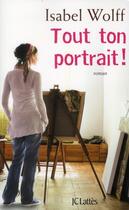 Couverture du livre « Tout ton portrait » de Isabel Wolff aux éditions Lattes