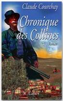 Couverture du livre « Chronique des collines » de Claude Courchay aux éditions Jc Lattes