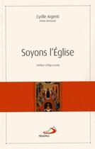 Couverture du livre « Soyons l'Eglise » de Argenti Cyrille aux éditions Mediaspaul