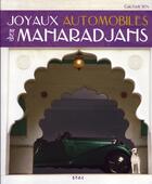 Couverture du livre « Joyaux automobiles des Maharadjahs » de Gautam Sen aux éditions Etai