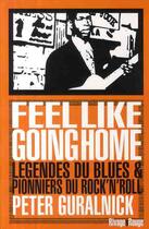 Couverture du livre « Feel like going home » de Peter Guralnick aux éditions Rivages