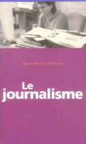 Couverture du livre « Le journalisme » de Jerome Sie aux éditions Milan