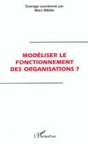 Couverture du livre « Modeliser le fonctionnement des organisations ? » de  aux éditions L'harmattan