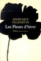 Couverture du livre « Les fleurs d'hiver » de Angelique Villeneuve aux éditions Phebus