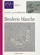 Couverture du livre « Broderie blanche » de Lizzy Lansberry aux éditions De Saxe