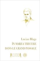 Couverture du livre « Dans le grand passage / în marea trecere » de Lucian Blaga aux éditions Jacques Andre