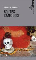 Couverture du livre « Routes sans lois » de Graham Greene aux éditions Points