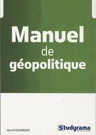 Couverture du livre « Manuel de géopolitique » de Herve Ghannad aux éditions Studyrama