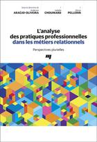 Couverture du livre « L'analyse des pratiques professionnelles dans les métiers relationnels » de Anderson Araujo-Oliveira aux éditions Pu De Quebec