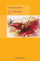 Couverture du livre « La chatiere » de Veronique Drouin aux éditions Quebec Amerique