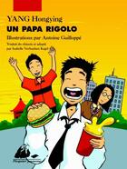 Couverture du livre « Un papa rigolo » de Antoine Guilloppe et Hongying Yang aux éditions Picquier