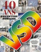 Couverture du livre « Les archives de VSD ; 40 ans d'aventure humaine » de Patrick Mahe aux éditions Chene