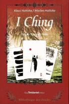 Couverture du livre « I ching ; coffret » de Klaus Holitzka et Marlies Holitzka aux éditions Guy Trédaniel