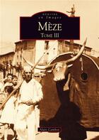 Couverture du livre « Mèze t.3 » de Alain Cambon aux éditions Editions Sutton