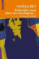 Couverture du livre « Entendez-vous dans les montagnes ; un long cri strident » de Maissa Bey aux éditions Editions De L'aube