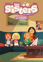 Couverture du livre « Les Sisters ; la série TV : la compil' t.1 » de Christophe Cazenove et William aux éditions Bamboo