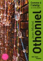Couverture du livre « Comme à l'atelier de Jean-Michel Othoniel » de Jean-Michel Othoniel aux éditions Centre Pompidou