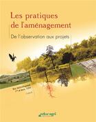 Couverture du livre « Les pratiques de l'aménagement ; de l'observation aux projets ; bac technologique 1re / terminale STAV » de  aux éditions Educagri