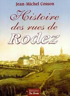 Couverture du livre « Histoire des rues de Rodez » de Jean-Michel Cosson aux éditions De Boree