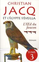 Couverture du livre « Et l'Egypte s'éveilla t.3 ; l'oeil du faucon » de Christian Jacq aux éditions Xo