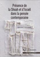 Couverture du livre « Présence de la Shoah et d'Israël dans la pensée contemporaine » de Michel Gad Wolkowicz aux éditions In Press