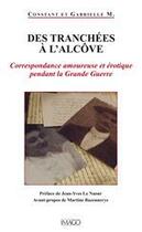 Couverture du livre « Des tranchées à l'alcôve ; correspondance amoureuse et érotique pendant la grande guerre » de Constant M. et Gabriel M. aux éditions Imago