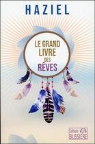 Couverture du livre « Le grand livre des rêves » de Haziel aux éditions Bussiere