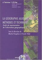 Couverture du livre « La géographie aujourd'hui : méthodes et techniques ; outils de représentation de l'information géographique » de  aux éditions Pu Du Midi