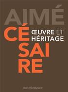 Couverture du livre « Aimé Césaire ; oeuvres et héritage » de  aux éditions Nouvelles Editions Place