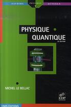 Couverture du livre « Physique quantique (édition 2007) » de Michel Le Bellac aux éditions Edp Sciences