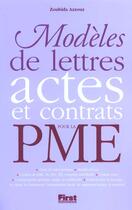 Couverture du livre « Modeles De Lettres Actes Et Contrats Pour La Pme » de Zoubida Azzouz aux éditions First