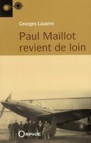 Couverture du livre « Paul Maillot revient de loin » de Georges Lazarre aux éditions Orphie