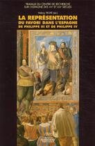 Couverture du livre « La représentation du favori dans l'Espagne de Philippe III et de Philippe IV » de Helene Trope aux éditions Presses De La Sorbonne Nouvelle