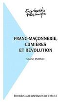 Couverture du livre « Franc-maçonnerie, lumières et révolution » de Charles Porset aux éditions Edimaf