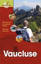 Couverture du livre « Vaucluse - 10 itineraires de randonnee. 13 fiches decouverte » de Fournier/Rousset aux éditions Omniscience