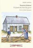 Couverture du livre « Famenne-ardenne : une famille dans l'entre-deux-guerres » de Lambilotte Adolphe aux éditions Editions Namuroises